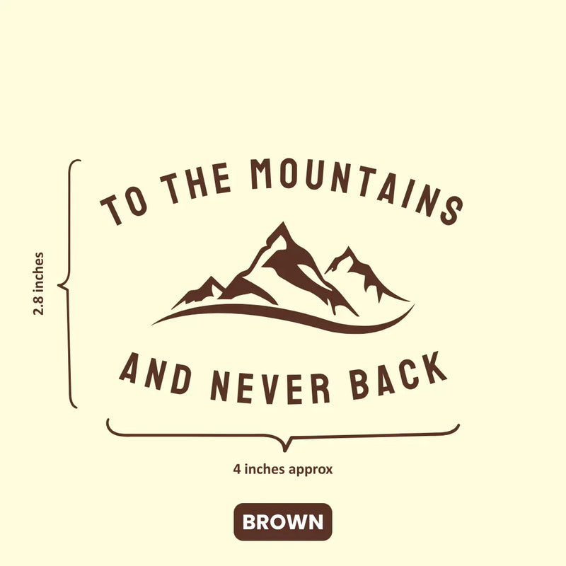 Load image into Gallery viewer, Premium Vinyl Based Sticker Decal "TO THE MOUNTAINS AND NEVER BACK" (pack of 2 pcs) for Cars & Bikes - MADOVERBIKING -  MADOVERBIKING