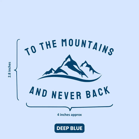 Premium Vinyl Based Sticker Decal "TO THE MOUNTAINS AND NEVER BACK" (pack of 2 pcs) for Cars & Bikes - MADOVERBIKING -  MADOVERBIKING