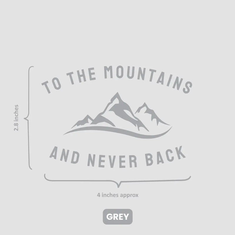 Load image into Gallery viewer, Premium Vinyl Based Sticker Decal "TO THE MOUNTAINS AND NEVER BACK" (pack of 2 pcs) for Cars & Bikes - MADOVERBIKING -  MADOVERBIKING