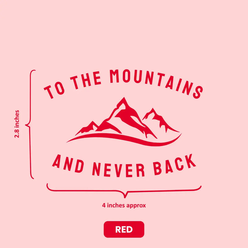Load image into Gallery viewer, Premium Vinyl Based Sticker Decal "TO THE MOUNTAINS AND NEVER BACK" (pack of 2 pcs) for Cars & Bikes - MADOVERBIKING -  MADOVERBIKING