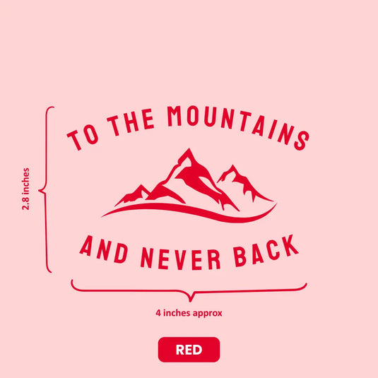Premium Vinyl Based Sticker Decal "TO THE MOUNTAINS AND NEVER BACK" (pack of 2 pcs) for Cars & Bikes - MADOVERBIKING -  MADOVERBIKING