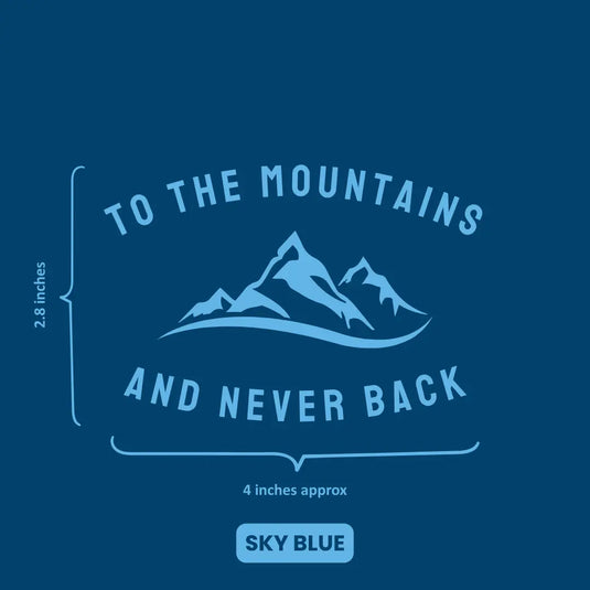 Premium Vinyl Based Sticker Decal "TO THE MOUNTAINS AND NEVER BACK" (pack of 2 pcs) for Cars & Bikes - MADOVERBIKING -  MADOVERBIKING