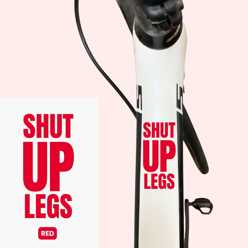 Load image into Gallery viewer, Bicycle Sticker Decal | SHUT UP LEGS (Set of 2) - MADOVERBIKING -  MADOVERBIKING