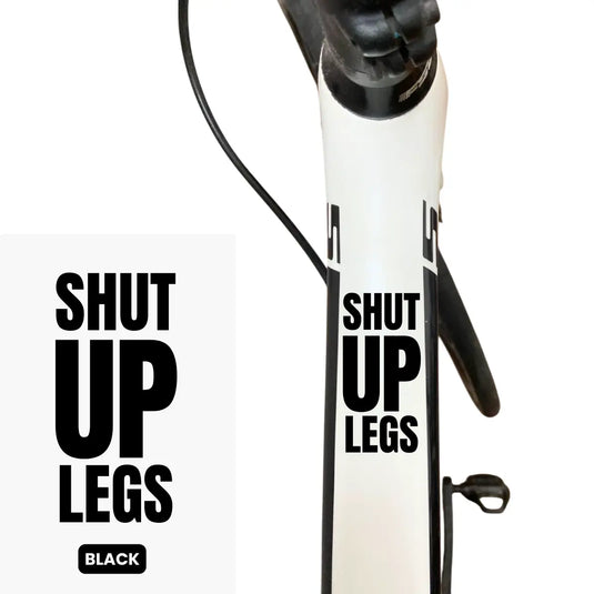 Bicycle Sticker Decal | SHUT UP LEGS (Set of 2) - MADOVERBIKING -  MADOVERBIKING