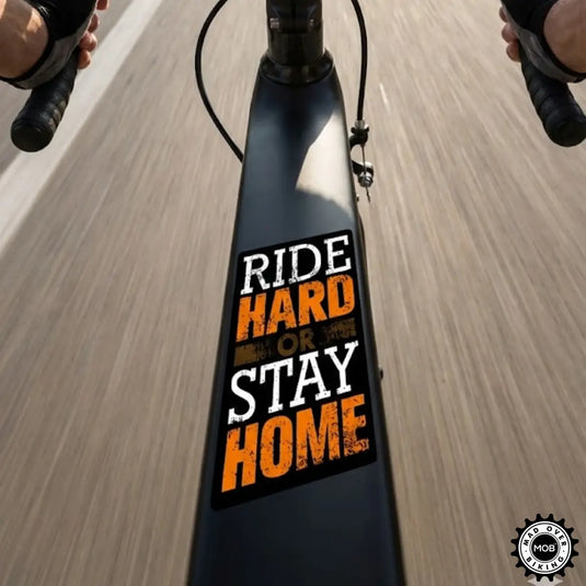 Ride Hard or Stay Home – Motivational Cycling Sticker (Set of 2)