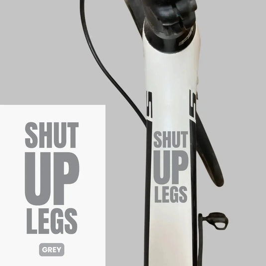 Bicycle Sticker Decal | SHUT UP LEGS (Set of 2)