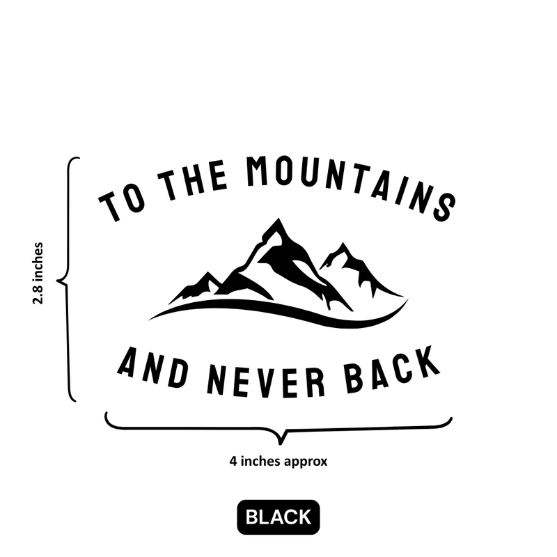 Load image into Gallery viewer, Premium Vinyl Based Sticker Decal &quot;TO THE MOUNTAINS AND NEVER BACK&quot; (pack of 2 pcs) for Cars &amp; Bikes - MADOVERBIKING -  MADOVERBIKING
