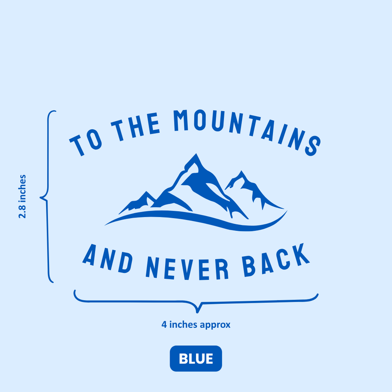 Load image into Gallery viewer, Premium Vinyl Based Sticker Decal &quot;TO THE MOUNTAINS AND NEVER BACK&quot; (pack of 2 pcs) for Cars &amp; Bikes - MADOVERBIKING -  MADOVERBIKING

