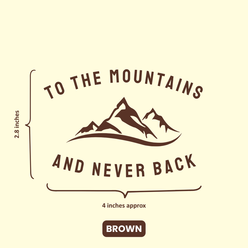 Load image into Gallery viewer, Premium Vinyl Based Sticker Decal &quot;TO THE MOUNTAINS AND NEVER BACK&quot; (pack of 2 pcs) for Cars &amp; Bikes - MADOVERBIKING -  MADOVERBIKING
