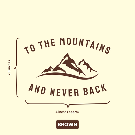 Premium Vinyl Based Sticker Decal "TO THE MOUNTAINS AND NEVER BACK" (pack of 2 pcs) for Cars & Bikes - MADOVERBIKING -  MADOVERBIKING