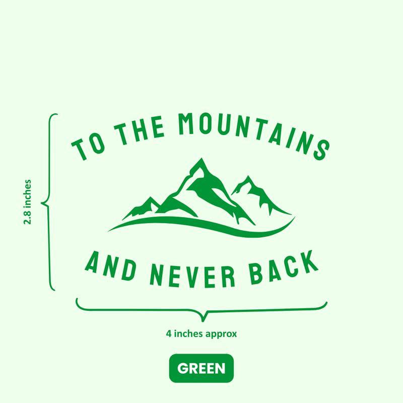 Load image into Gallery viewer, Premium Vinyl Based Sticker Decal &quot;TO THE MOUNTAINS AND NEVER BACK&quot; (pack of 2 pcs) for Cars &amp; Bikes - MADOVERBIKING -  MADOVERBIKING
