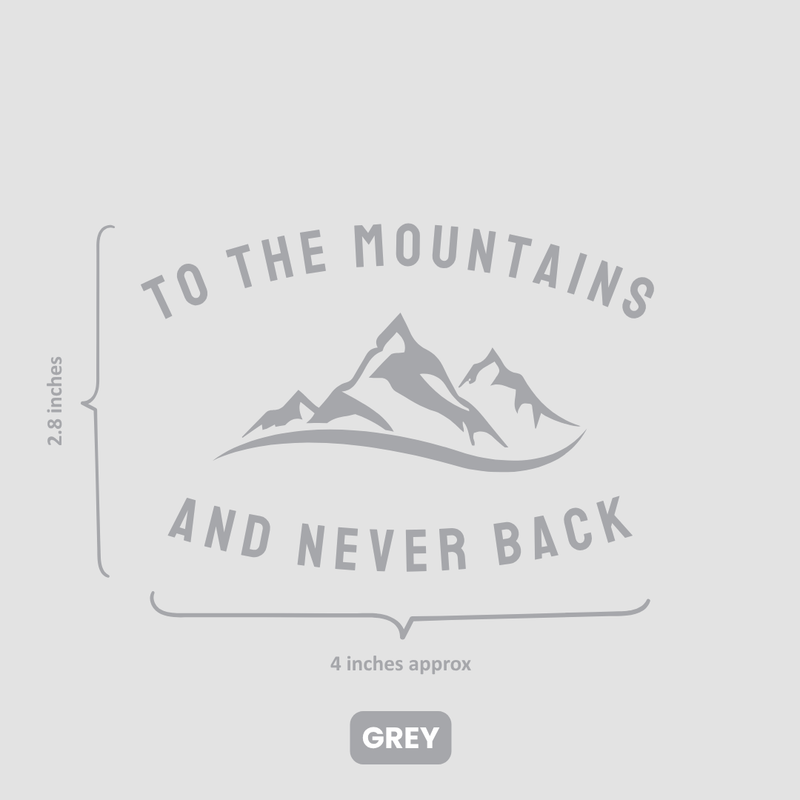 Load image into Gallery viewer, Premium Vinyl Based Sticker Decal &quot;TO THE MOUNTAINS AND NEVER BACK&quot; (pack of 2 pcs) for Cars &amp; Bikes - MADOVERBIKING -  MADOVERBIKING
