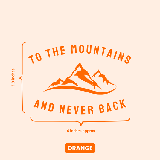 Premium Vinyl Based Sticker Decal "TO THE MOUNTAINS AND NEVER BACK" (pack of 2 pcs) for Cars & Bikes - MADOVERBIKING -  MADOVERBIKING