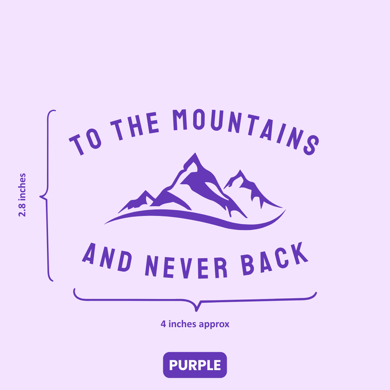 Load image into Gallery viewer, Premium Vinyl Based Sticker Decal &quot;TO THE MOUNTAINS AND NEVER BACK&quot; (pack of 2 pcs) for Cars &amp; Bikes - MADOVERBIKING -  MADOVERBIKING
