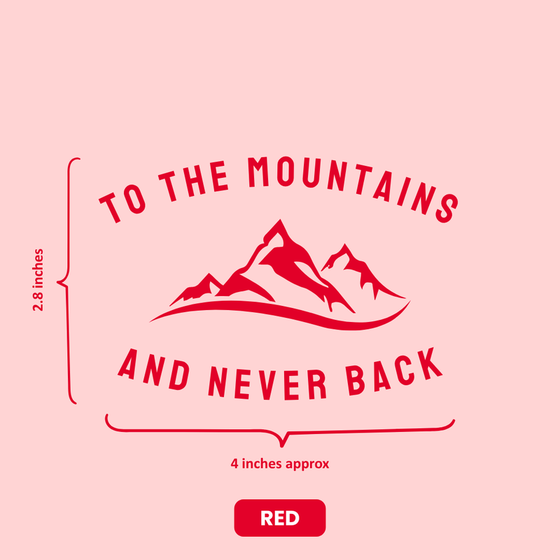 Load image into Gallery viewer, Premium Vinyl Based Sticker Decal &quot;TO THE MOUNTAINS AND NEVER BACK&quot; (pack of 2 pcs) for Cars &amp; Bikes - MADOVERBIKING -  MADOVERBIKING
