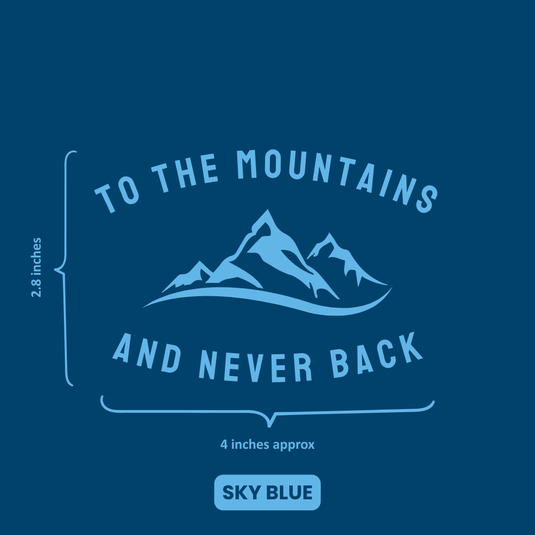 Premium Vinyl Based Sticker Decal "TO THE MOUNTAINS AND NEVER BACK" (pack of 2 pcs) for Cars & Bikes - MADOVERBIKING -  MADOVERBIKING