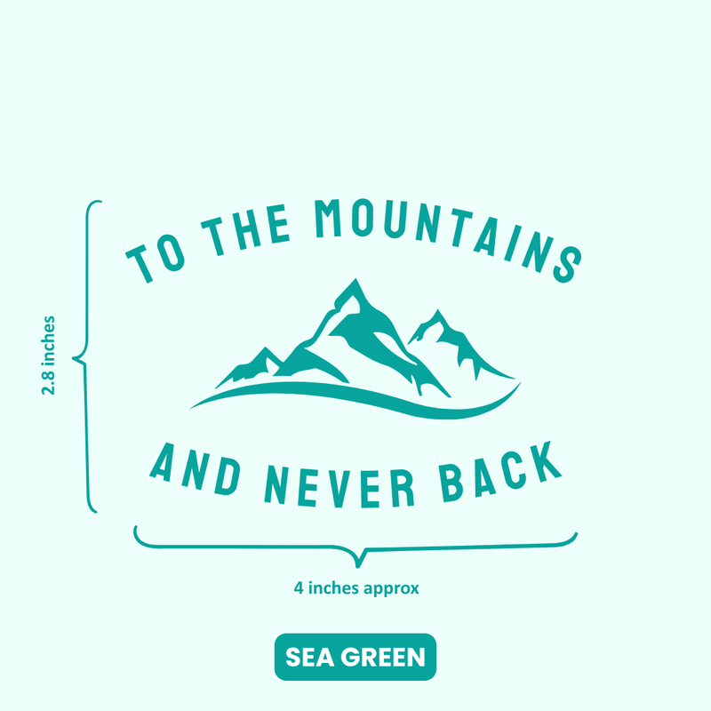 Load image into Gallery viewer, Premium Vinyl Based Sticker Decal &quot;TO THE MOUNTAINS AND NEVER BACK&quot; (pack of 2 pcs) for Cars &amp; Bikes - MADOVERBIKING -  MADOVERBIKING
