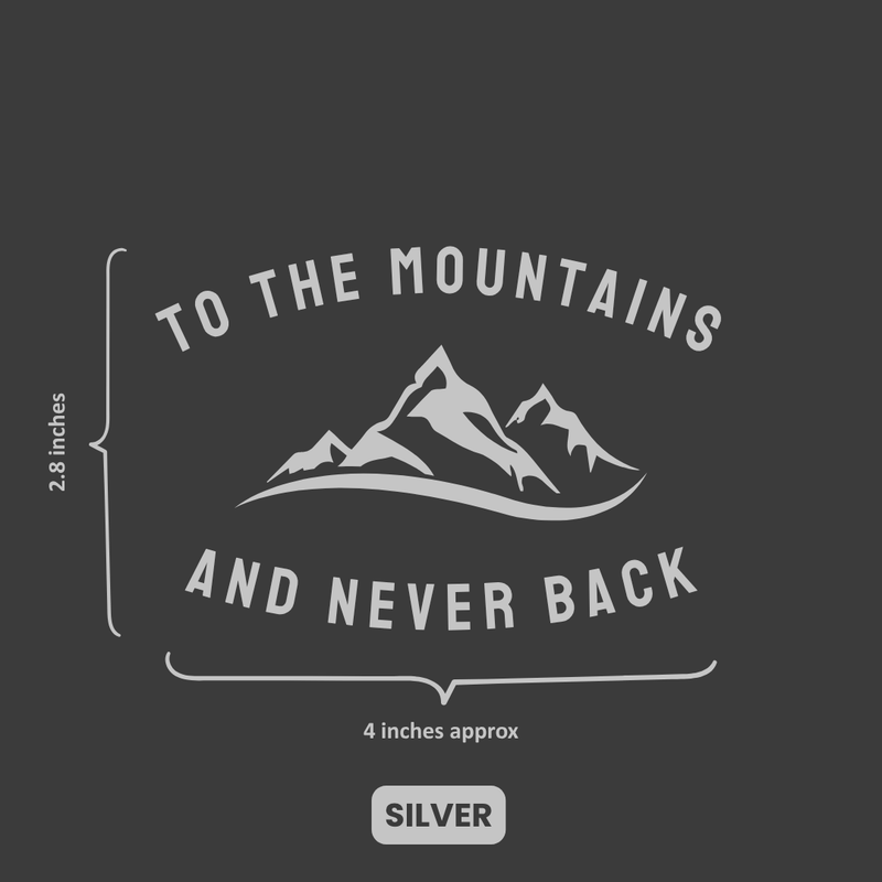 Load image into Gallery viewer, Premium Vinyl Based Sticker Decal &quot;TO THE MOUNTAINS AND NEVER BACK&quot; (pack of 2 pcs) for Cars &amp; Bikes - MADOVERBIKING -  MADOVERBIKING

