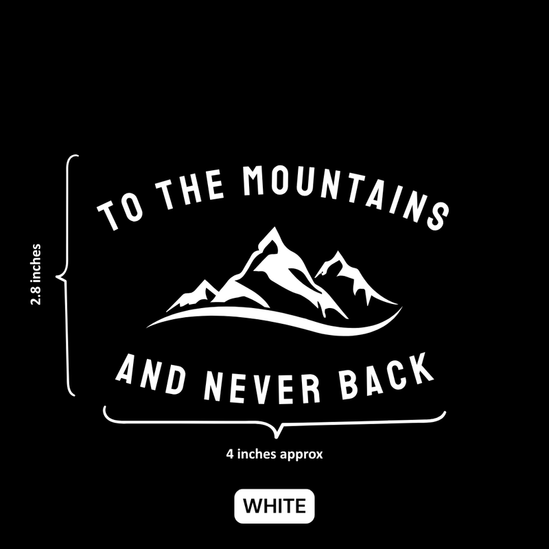 Load image into Gallery viewer, Premium Vinyl Based Sticker Decal &quot;TO THE MOUNTAINS AND NEVER BACK&quot; (pack of 2 pcs) for Cars &amp; Bikes - MADOVERBIKING -  MADOVERBIKING
