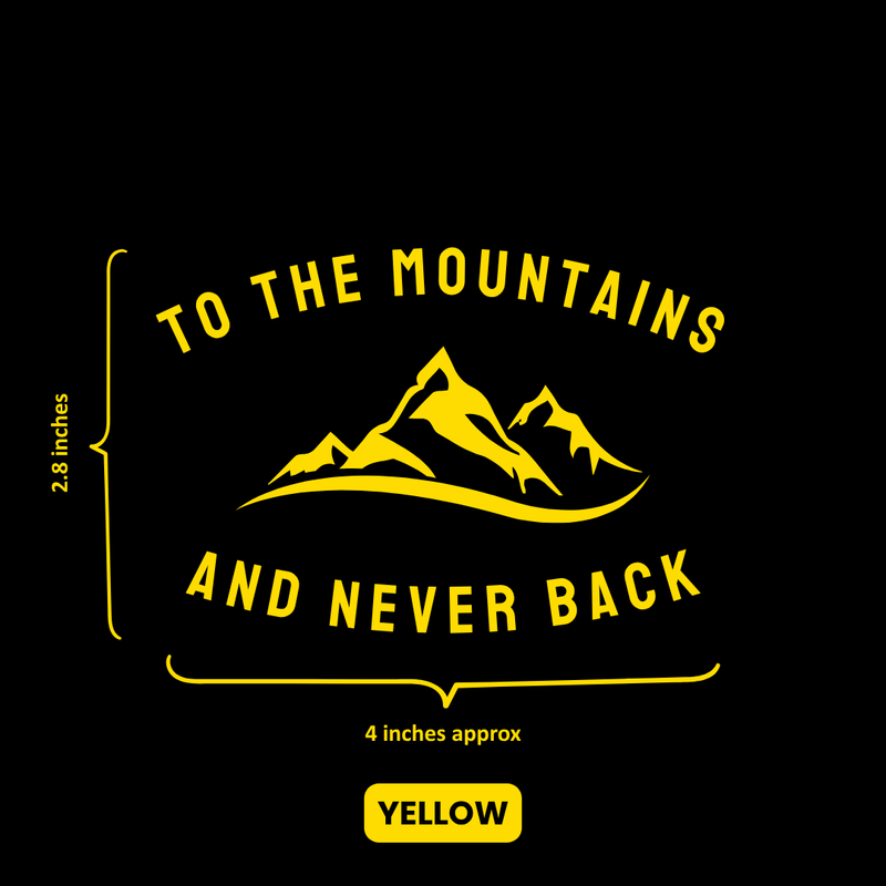 Load image into Gallery viewer, Premium Vinyl Based Sticker Decal &quot;TO THE MOUNTAINS AND NEVER BACK&quot; (pack of 2 pcs) for Cars &amp; Bikes - MADOVERBIKING -  MADOVERBIKING
