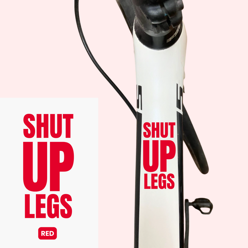 Load image into Gallery viewer, Bicycle Sticker Decal | SHUT UP LEGS (Set of 2) - MADOVERBIKING -  MADOVERBIKING
