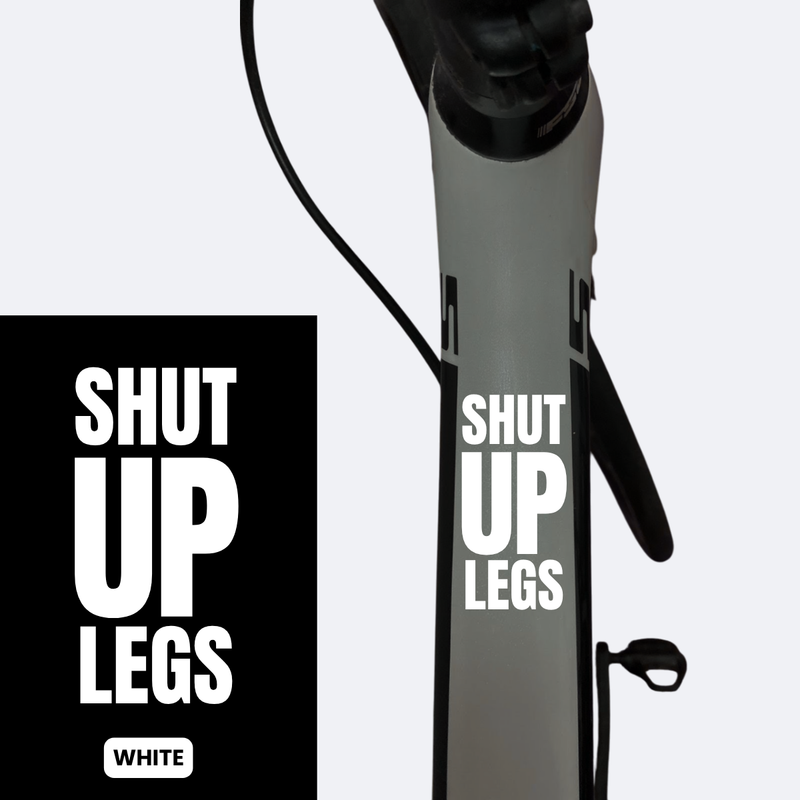 Load image into Gallery viewer, Bicycle Sticker Decal | SHUT UP LEGS (Set of 2) - MADOVERBIKING -  MADOVERBIKING

